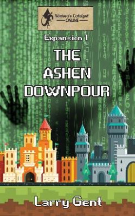 The Ashen Downpour: Expansion 1 Larry Gent 9781989152065