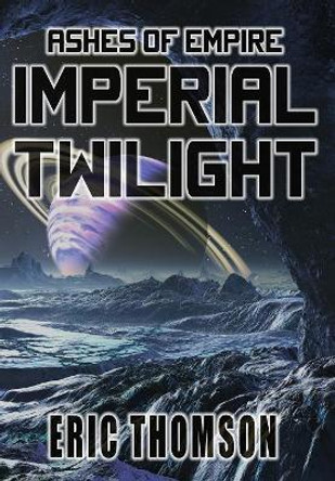 Imperial Twilight Eric Thomson 9781989314135