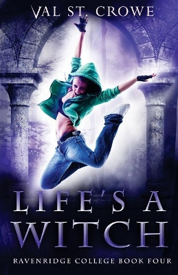Life's a Witch by Val St Crowe