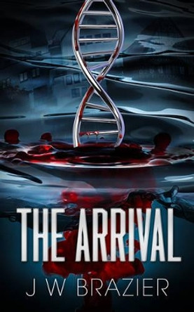 The Arrival J W Brazier 9780692467961