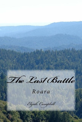 The Last Battle by Elijah Campbell
