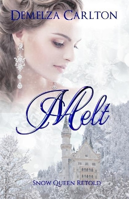 Melt: Snow Queen Retold Demelza Carlton 9781987624663