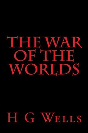 The War of the Worlds H G Wells 9781987692860