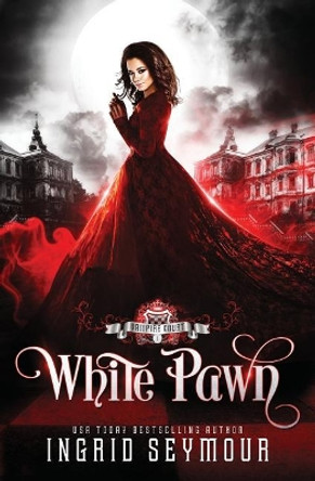 Vampire Court: White Pawn Ingrid Seymour 9781091060333