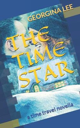 The Time Star: a Time Travel novella Georgina Lee 9781096761563