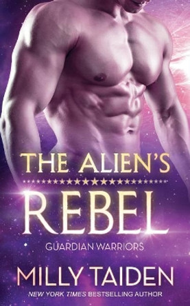 The Alien's Rebel Milly Taiden 9781097975525