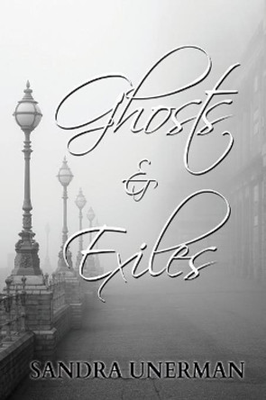 Ghosts and Exiles Sandra Unerman 9781987976403