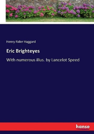 Eric Brighteyes: With numerous illus. by Lancelot Speed Sir H Rider Haggard 9783337150198