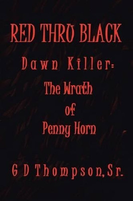 Red Thru Black: Dawn Killer Gd Thompson, Sr 9781491865620