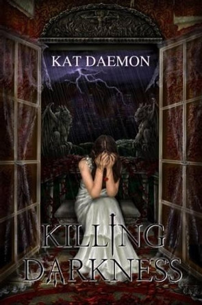 Killing Darkness Kat Daemon 9781503368132