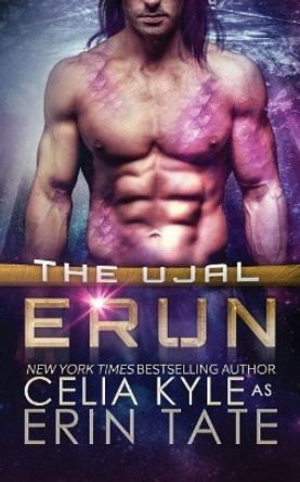 Erun (Scifi Alien Romance) Celia Kyle 9781548280840