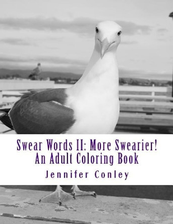 Swear Words II: More Swearier!: An Adult Coloring Book Jennifer Conley 9781718861381