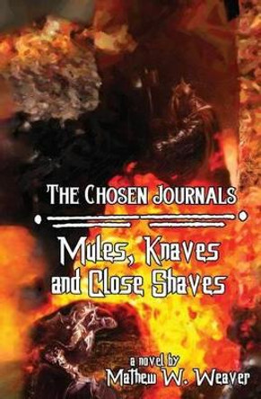 Mules, Knaves, and Close Shaves Mathew W Weaver 9781940938691