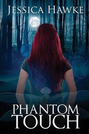 Phantom Touch Jessica Hawke 9781944142049