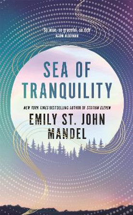 Sea of Tranquility Emily St. John Mandel 9781529083491