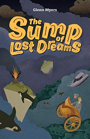 The Sump of Lost Dreams Glenn Myers 9780956501035