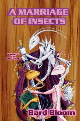 A Marriage of Insects by Bard Bloom, Dr