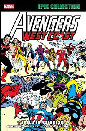 Avengers West Coast Epic Collection: Tales To Astonish Steve Englehart 9781302923167