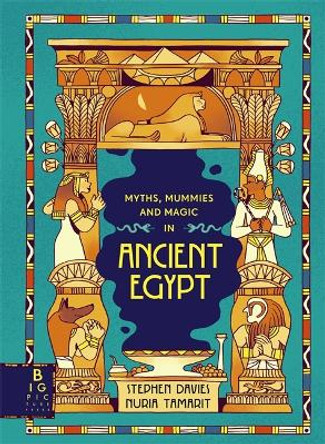 Myths, Mummies and Magic in Ancient Egypt Nuria Tamarit 9781800783232