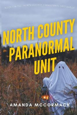 North County Paranormal Unit Amanda McCormack 9798215189115