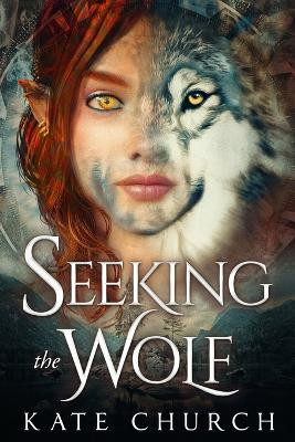 Seeking the Wolf Kate Church 9781735818320