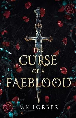 The Curse of a Faeblood by Mk Lorber