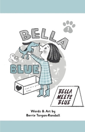 Bella & Blue: Bella Meets Blue Berrie Torgan-Randall 9781956378078