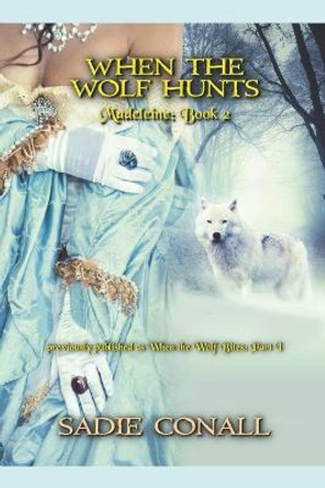 When the Wolf Hunts Sadie Conall 9798705772254