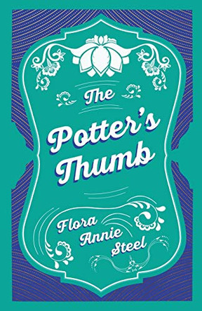 The Potter's Thumb Flora Annie Steel 9781528714792