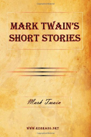 Mark Twain's Short Stories Mark Twain 9781615340941