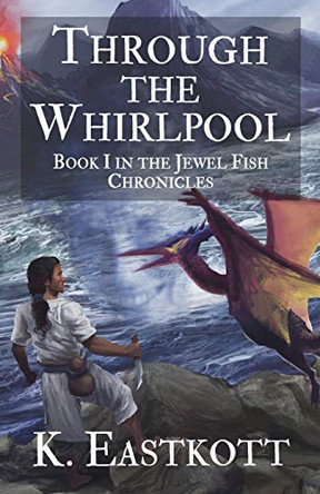 Through the Whirlpool by K. Eastkott