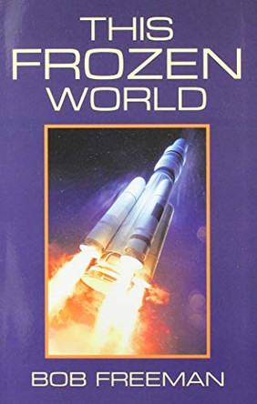 This Frozen World Bob Freeman 9781984583123