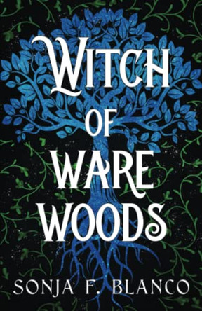 Witch of Ware Woods Sonja F Blanco 9781737526018