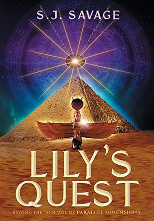 Lily's Quest - Beyond the Thin Veil of Paralell Dimensions S J Savage 9780578852409
