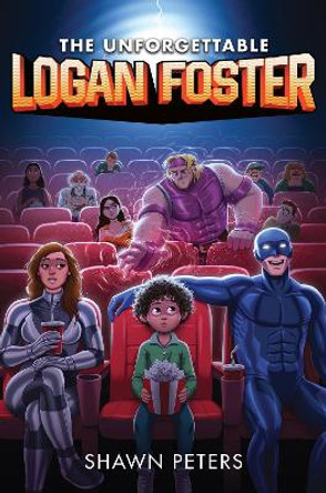 The Unforgettable Logan Foster #1 Shawn Peters 9780063047679