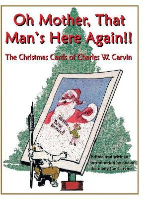Oh Mother, That Man's Here Again!! by Joseph W Carvin