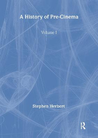 A History of Pre-Cinema V1 Stephen Herbert 9781032514925