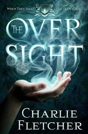 The Oversight Charlie Fletcher 9780316279512