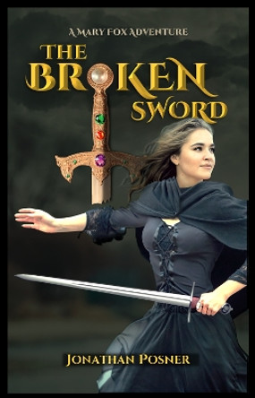 The Broken Sword: A Mary Fox Adventure Jonathan Posner 9781739702748