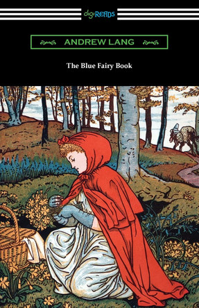 The Blue Fairy Book Andrew Lang (Senior Lecturer in Law, London School of Economics) 9781420975420