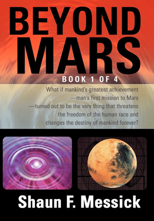 Beyond Mars Shaun F Messick 9780595674879