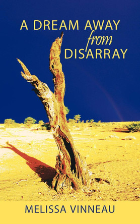 A Dream Away from Disarray by Melissa Vinneau
