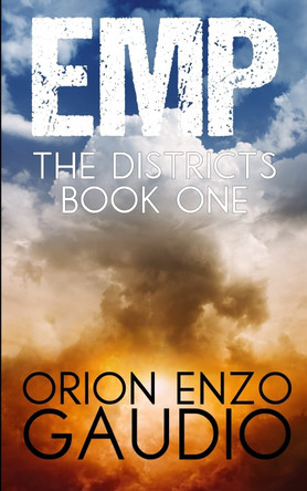 EMP (The Districts Book 1) by Orion Enzo Gaudio