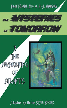 The Mysteries of Tomorrow (Volume 3): The Awakening of Atlantis Paul Feval Fils 9781612279664