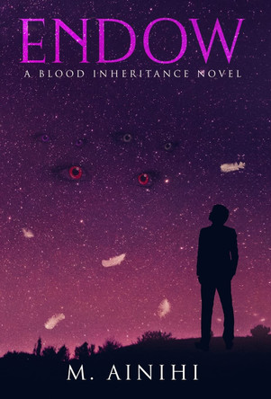 Endow: A Blood Inheritance Novel M Ainihi 9780999351482