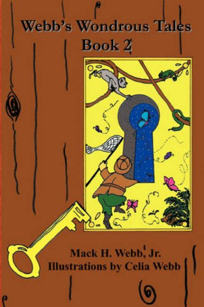 Webb's Wondrous Tales Book 2 Mack H. Webb Jr. 9780977957637