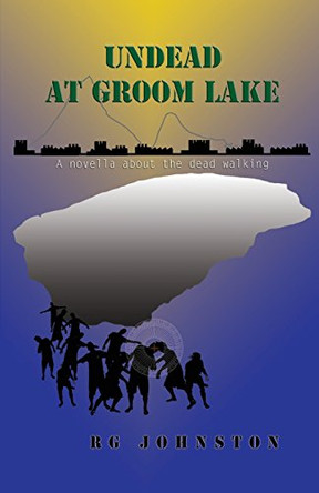 Undead at Groom Lake Robert George Johnston 9780978297848