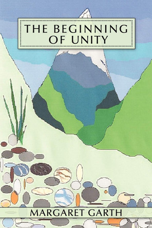 The Beginning of Unity by Margaret Garth