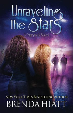 Unraveling the Stars: A Starstruck Novel Brenda Hiatt 9781947205314