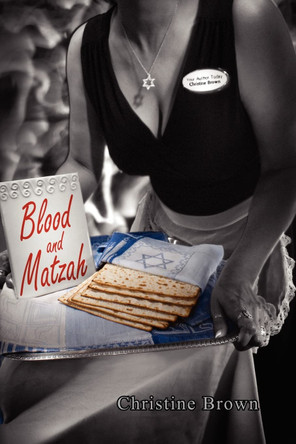 Blood and Matzah Christine Brown (Lewisham Counselling and Counsellor Training Associates) 9781461057994